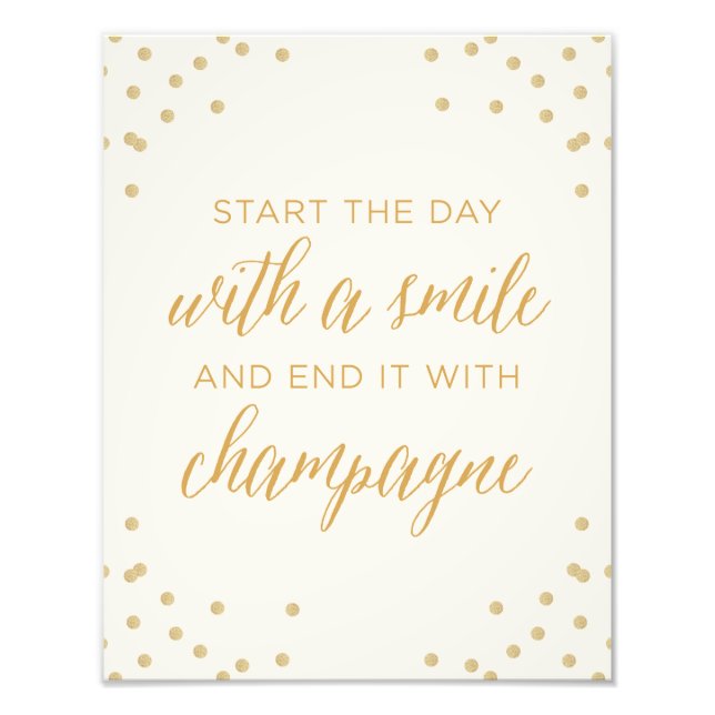 Start The Day With Smile and End It With Champagne Photo Print (Front)