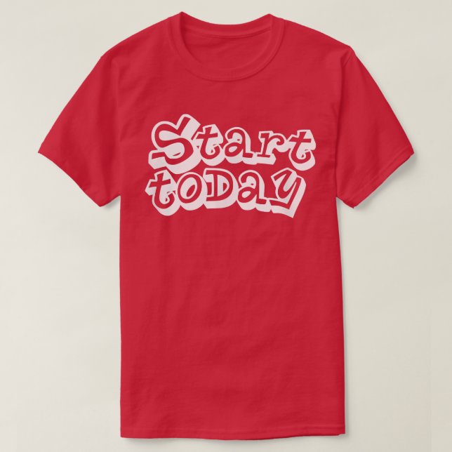 START TODAY C222 Gym T Shirt Workout Fitness Motiv (Design Front)