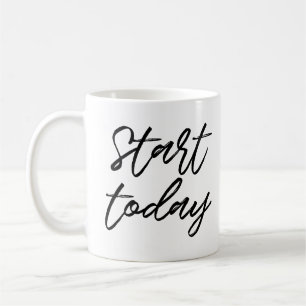 Start today coffee mug