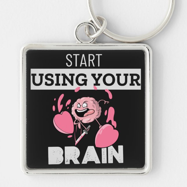 Start Using Your Brain | Funny Brain Design Key Ring (Front)