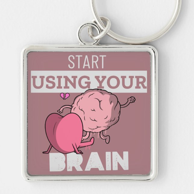 Start Using Your Brain | Funny Brain Design Key Ring (Front)