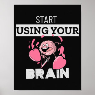 Start Using Your Brain Funny Brain Design Poster