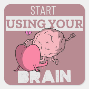 Start Using Your Brain   Funny Brain Design Square Sticker