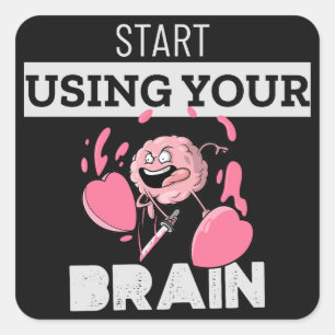 Start Using Your Brain Funny Brain Design Square Sticker