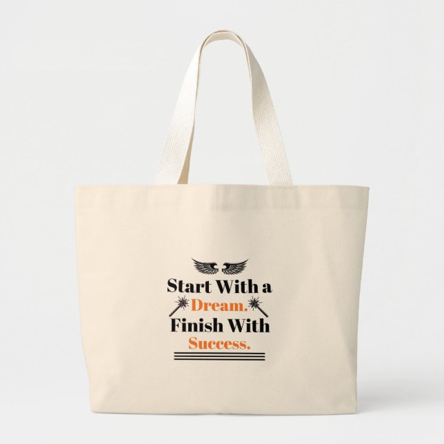 Start With a Dream Finish With Success Large Tote Bag (Front)