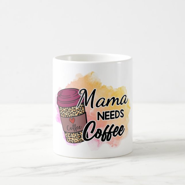 Start Your Day Right with Our 'Mama Needs Coffee'  Coffee Mug (Center)