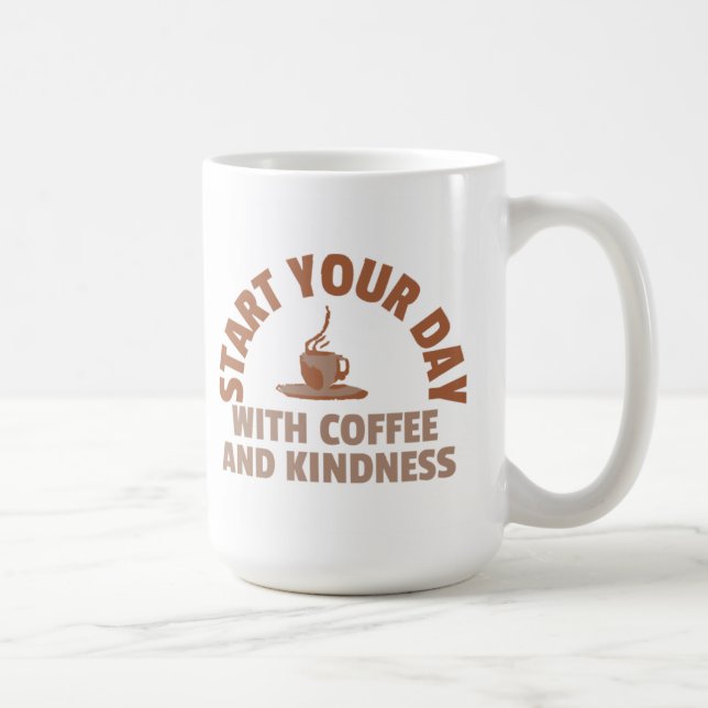 Start Your Day with Coffee and Kindness Mug (Right)