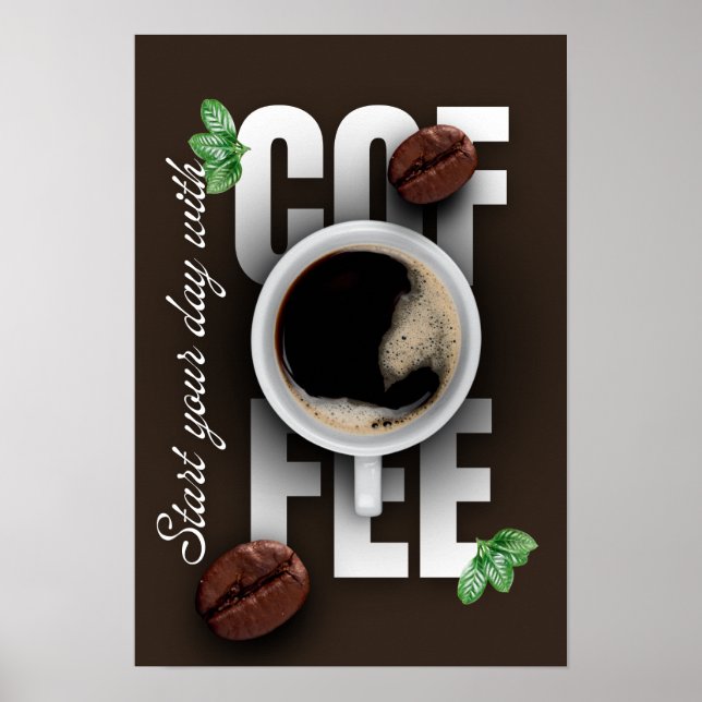 "Start Your Day with Coffee!" Poster (Front)