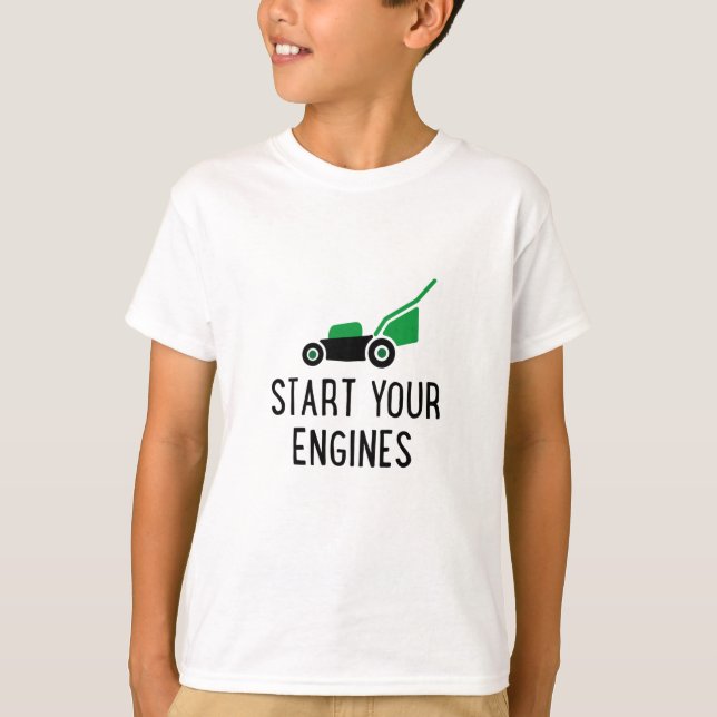 Start your Engines Lawn Mower T-Shirt (Front)