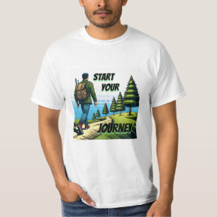 Start Your Journey   Hiking a Trail  T-Shirt