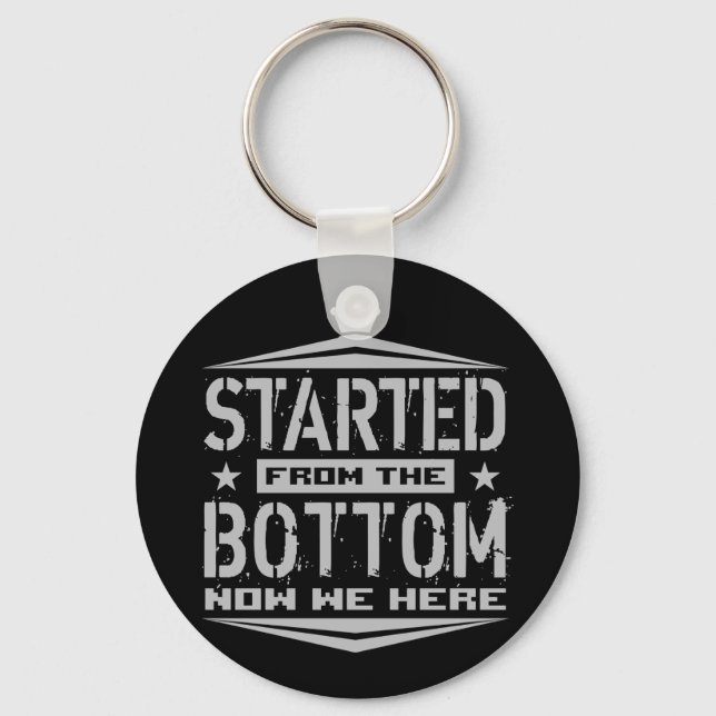 STARTED FROM THE BOTTOM KEY RING (Front)