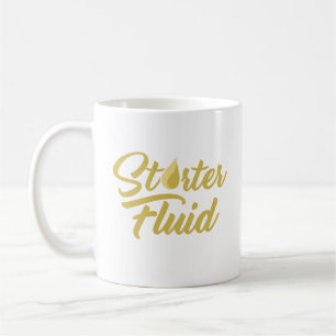 Starter Fluid Funny Motivation  Coffee Mug