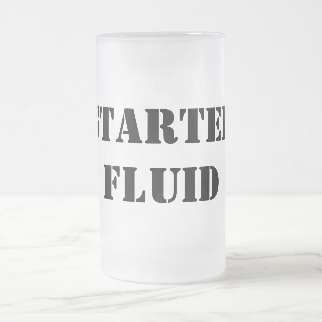 Starter Fluid Funny Typography Frosted Glass Beer Mug (Center)