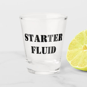 Starter Fluid Funny Typography Shot Glass