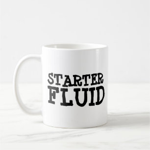 STARTER FLUID TRENDY FUNNY COFFEE MUG