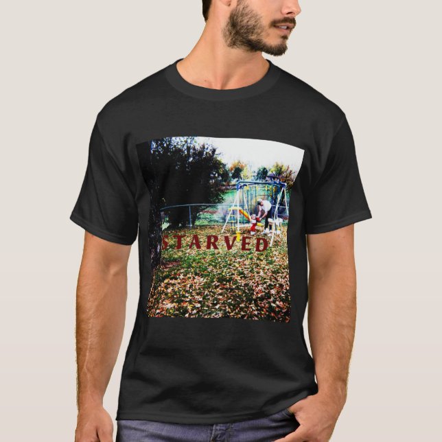 starved   T-Shirt (Front)