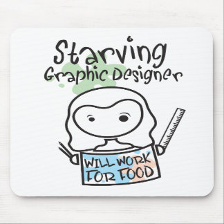Starving Graphic Designer Mouse Pad