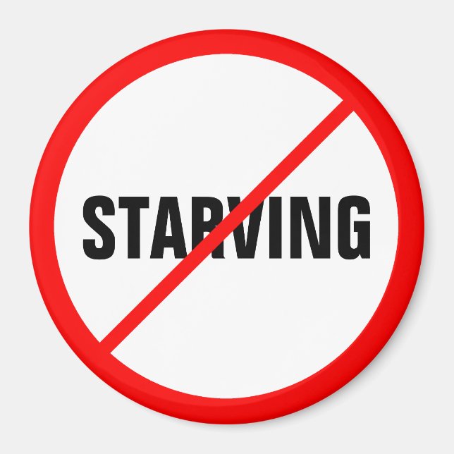 Starving Prohibited! Magnet (Front)