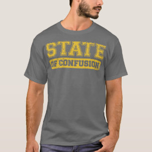 State of Confusion T-Shirt