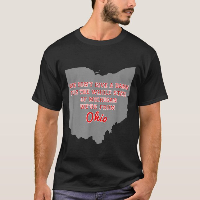 State Of Ohio We Don't Give A For Michigan  T-Shirt (Front)