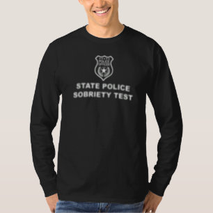 State Police Sobriety Test Blurry Narcotics Law En T-Shirt