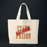 State Prison Escapee Halloween Humour Large Tote Bag<br><div class="desc">State prison escapee!  Spooky for Halloween!  Fully customisable too,  in case you want to add your own text,  change background colours,  or move elements around.  Make it yours,  make it unique,  make it scary!!</div>