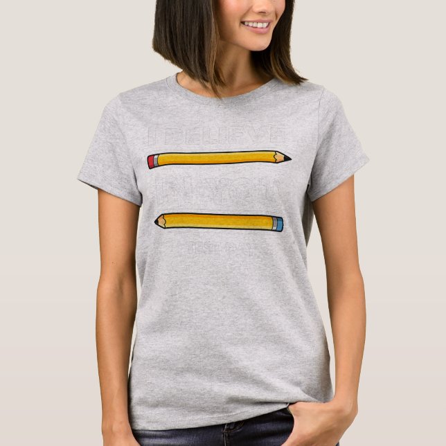 State Testing Design For Teachers On Testing Day  T-Shirt (Front)
