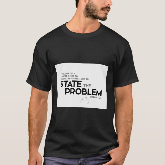 state the problem - anton chekhov Classic T-Shirt. T-Shirt (Front)