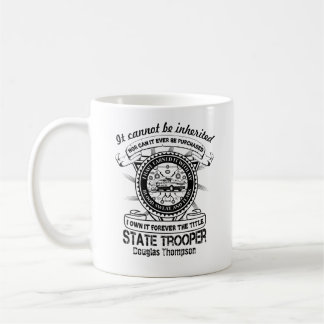State Trooper Badge Quote Custom Coffee Mug