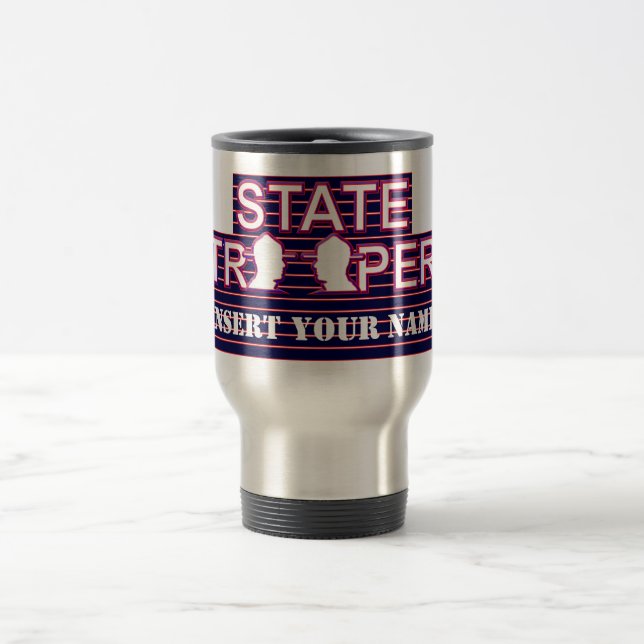 State Trooper Travel Mug 2018 (Insert Your Name) (Center)
