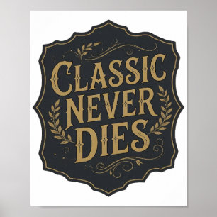 Statement Gold CLASSIC NEVER DIES Bold Design Poster