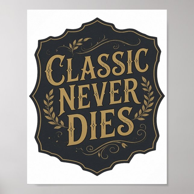 Statement Gold CLASSIC NEVER DIES Bold Design Poster (Front)