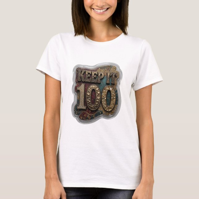 Statement Gold KEEP IT 100 Quote Shirt (Front)