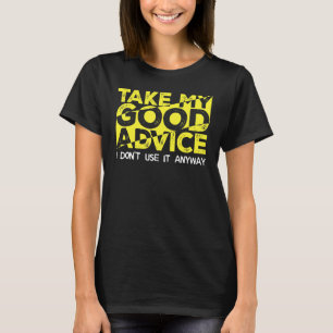 Statement Joke Sarcasm Humourous Fun T-Shirt