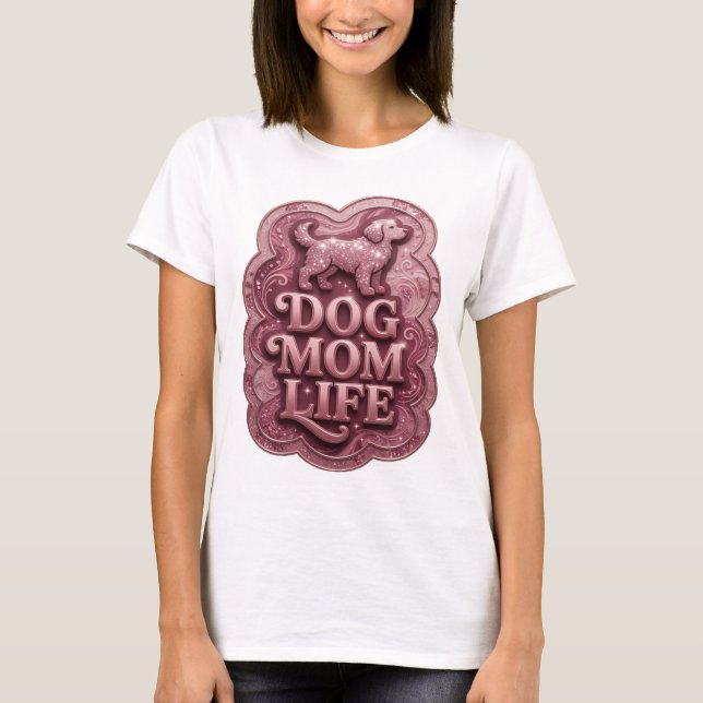 Statement Pink DOG MOM LIFE Custom Tee (Front)
