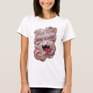 Statement Pink TALK TO ME AFTER A FEW MORE GLASSES T-Shirt