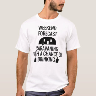 Static caravans Weekend forecast caravanning with  T-Shirt