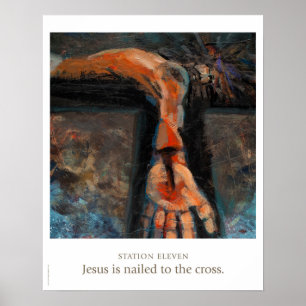 Station Eleven: Jesus is nailed to the cross. Poster