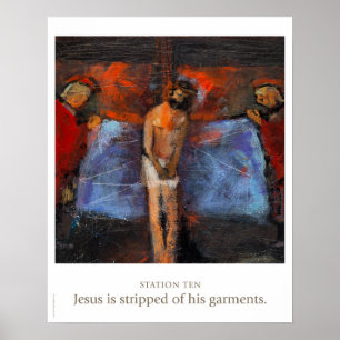 Station Ten: Jesus is stripped of his garments. Poster