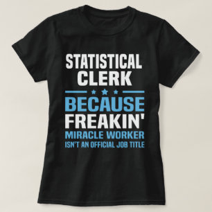 Statistical Clerk T-Shirt