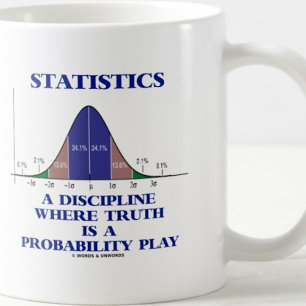 Statistics A Discipline Where Truth Is Probability Coffee Mug