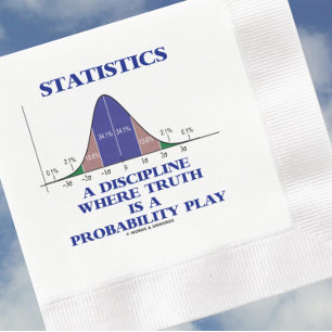Statistics A Discipline Where Truth Is Probability Napkin