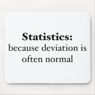 Statistics: because deviation is often normal mouse mat