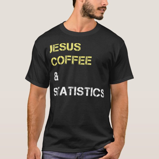 Statistics For Stats Students And Professors  T-Shirt (Front)