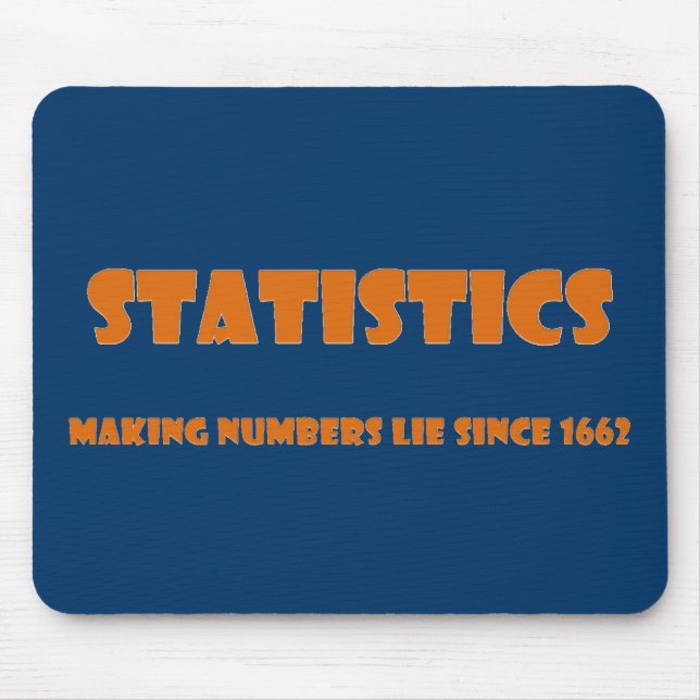 Statistics help people make numbers lies mouse mat (Front)