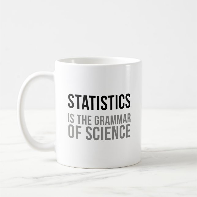 Statistics Is The Grammar Of Science Coffee Mug (Left)