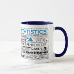 Statistics Mug<br><div class="desc">Statistics Mug. In this day and age, data is everywhere. In order to make sense of data, you really need to use Statistics! So buy this statistics t-shirt. It is awesome! It has all the concepts that you know and love in statistics, ranging from significance to the central limit theorem,...</div>