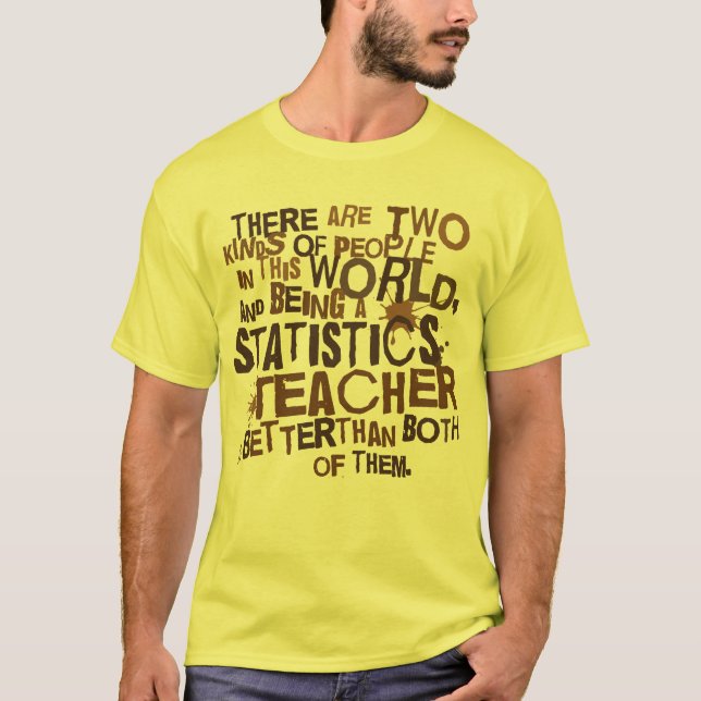 Statistics Teacher Gift T-Shirt (Front)