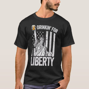 Statue Of Liberty 4th Of July Drinking' For Libert T-Shirt