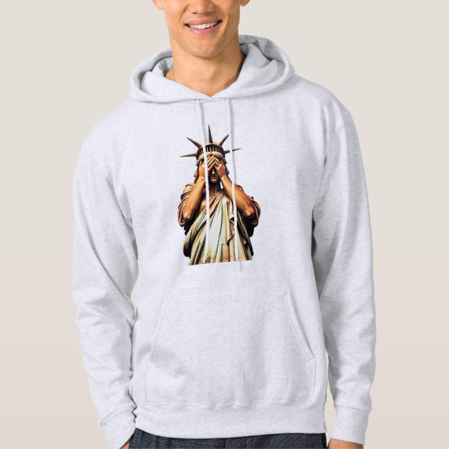 Statue of Liberty covering her face in shame Hoodie (Front)